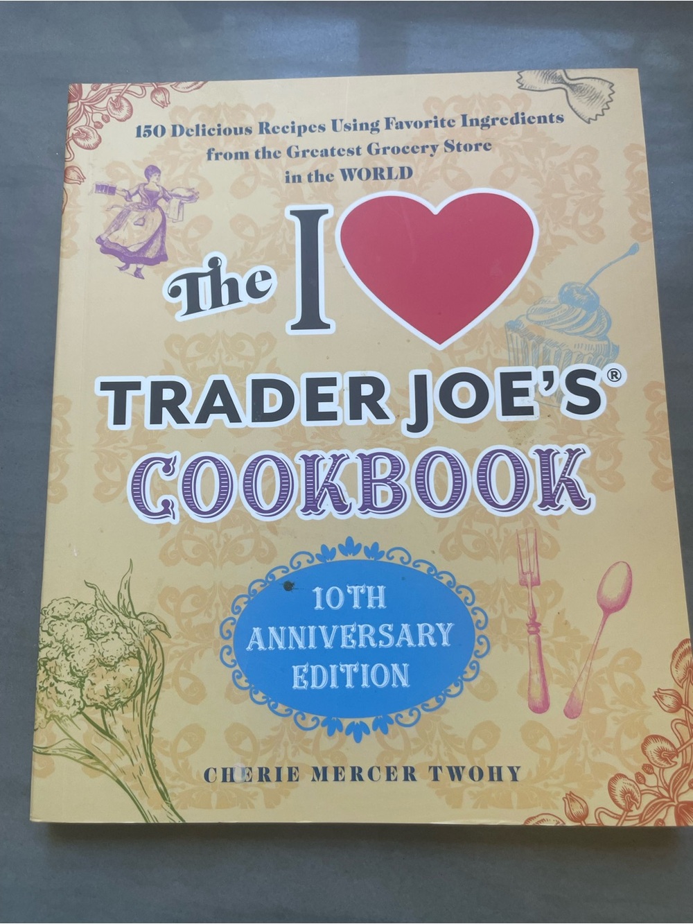 Trader Joe's Cookbook (10th  Anniversary Edition)